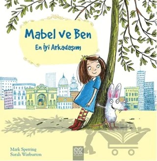 Mabel ve Ben – Mark Sperring – 1001 Çiçek Kitaplar kitap kapağı