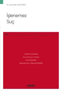 İşlenemez Suç – Ceza Hukuku Monografileri – – Nurullah Kantarcı – Seçkin Yayıncılık kitap kapağı