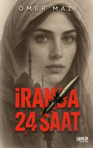İran’da 24 Saat – Ömer Mazi – Gece Kitaplığı kitap kapağı