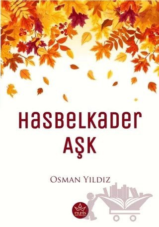 Hasbelkader Aşk – Osman Yıldız – Elpis Yayınları kitap kapağı