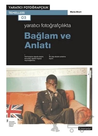 Yaratıcı Fotoğrafçılıkta Bağlam ve Anlatı – Maria Short – Literatür Yayıncılık kitap kapağı