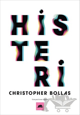 Histeri – Christopher Bollas – Kolektif Kitap kitap kapağı