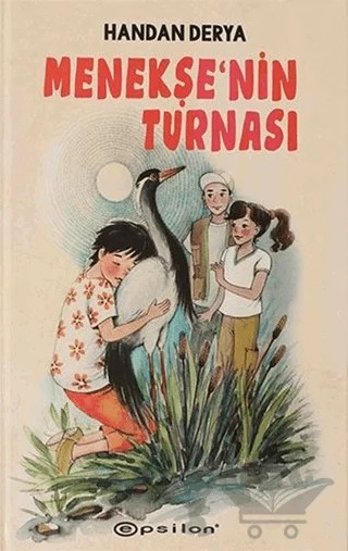 Menekşe'nin Turnası – Handan Derya – Epsilon Yayınevi kitap kapağı