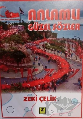 Anlamlı Güzel Sözler – Zeki Çelik – Zinde Yayıncılık kitap kapağı
