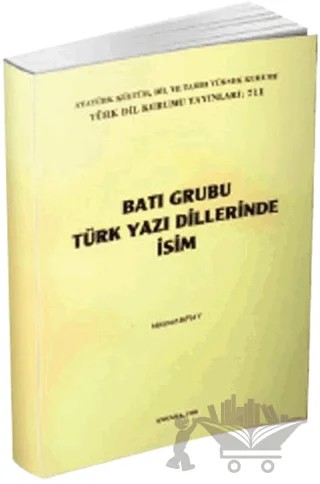 Batı Grubu Türk Yazı Dillerinde İsim – Himmet Biray – Türk Dil Kurumu Yayınları kitap kapağı