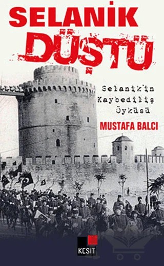 Selanik Düştü – Mustafa Balcı – Kesit Yayınları kitap kapağı
