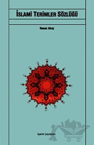 İslami Terimler Sözlüğü – Hasan Akay – İşaret Yayınları kitap kapağı