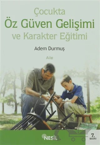 Çocukta Öz Güven Gelişimi ve Karakter Eğitimi – Adem Durmuş – Nesil Yayınları kitap kapağı