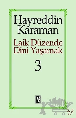 Laik Düzende Dini Yaşamak Cilt: 3 – Hayreddin Karaman – İz Yayıncılık kitap kapağı