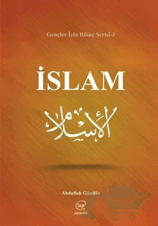 İslam - Gençler İçin Bilinç Serisi 3 – Abdullah Gündüz – Çizge Yayınevi kitap kapağı