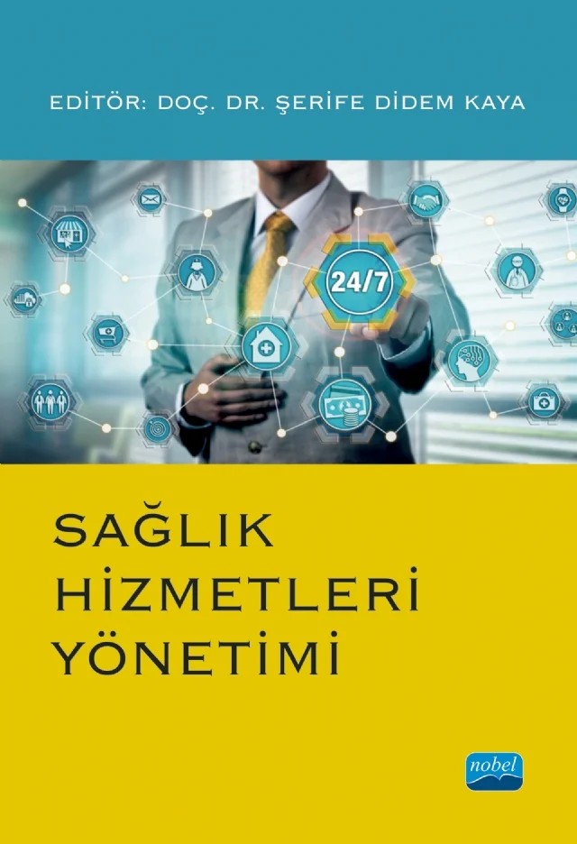 Sağlık Hizmetleri Yönetimi – Aydan Yüceler, Ayhan Uludağ, Aysun Yeşiltaş, Hasan Hüseyin Tekin, İsa Gül, Lütfiye Tekpınar, Melek Yağcı Özen, Mustafa Kafes, Özer Arık, Özlem Canbolat, Ramazan Erdem, Saide Faydalı, Selma Doğanalp Çoban, Ş. Didem Kaya, Şerife Çalışkan Söylemez, Tuğba Toptaş Böcü, Yusuf Yalçın İleri – Nobel Akademik Yayıncılık kitap kapağı