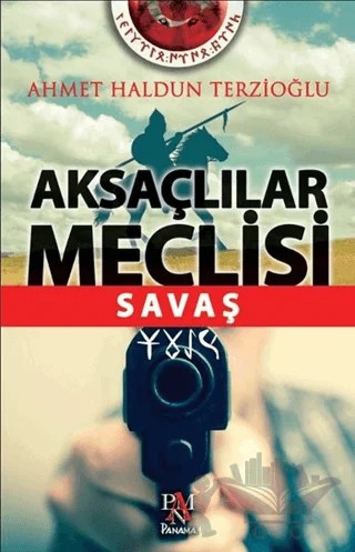 Aksaçlılar Meclisi: Savaş – Ahmet Haldun Terzioğlu – Panama Yayıncılık kitap kapağı