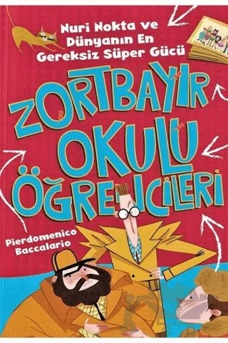 Nuri Nokta ve Dünyanın En Gereksiz Süper Gücü - Zortbayır Okulu Öğrencileri – Pierdomenico Baccalario – Çocuk Gezegeni kitap kapağı
