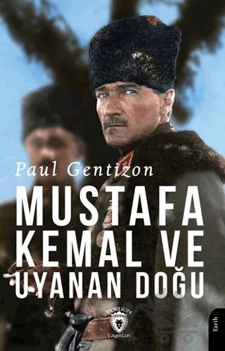Mustafa Kemal ve Uyanan Doğu – Paul Gentizon – Dorlion Yayınları kitap kapağı