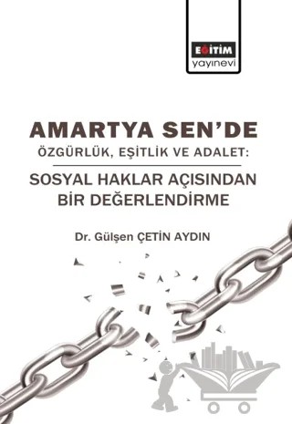 Amartya Sen'de Özgürlük Eşitlik ve Adalet – Gülşen Çetin Aydın – Eğitim Yayınevi - Bilimsel Eserler kitap kapağı
