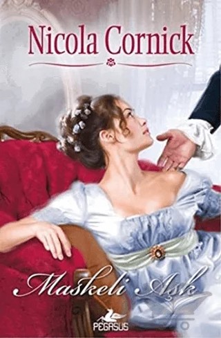 Maskeli Aşk – Nicola Cornick – Pegasus Yayınları kitap kapağı