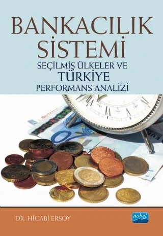 BANKACILIK SİSTEMİ - Seçilmiş Ülkeler ve Türkiye Performans Analizi – Hicabi Ersoy – Nobel Akademik Yayıncılık kitap kapağı