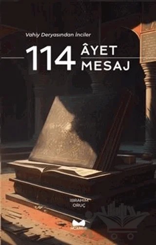 Vahiy Deryasından İnciler 114 Ayet - 114 Mesaj – İbrahim Oruç – Muarrib kitap kapağı