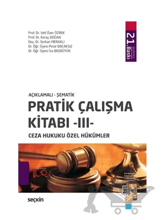 Pratik Çalışma Kitabı – III – Ceza Hukuku Özel Hükümler – Veli Özer Özbek, Koray Doğan, Serkan Meraklı, Pınar Bacaksız, İsa Başbüyük – Seçkin Yayıncılık kitap kapağı