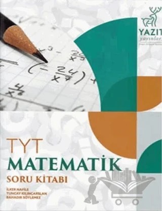 Yazıt YKS TYT Matematik Soru Kitabı – Bahadır Söylemez, İlker Nafile, Tuncay Aydın Kılınçarslan – Yazıt Yayıncılık kitap kapağı