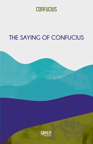 The Saying of Confucius – Konfüçyüs – Gece Kitaplığı kitap kapağı