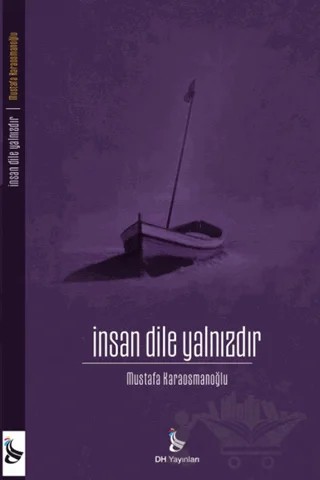 İnsan Dile Yalnızdır – Mustafa Karaosmanoğlu – DH Basın Yayın kitap kapağı