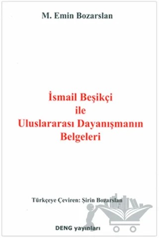 İsmail Beşikçi İle Uluslararası Dayanışmanın Belgeleri – M. Emin Bozarslan – Deng Yayınları kitap kapağı