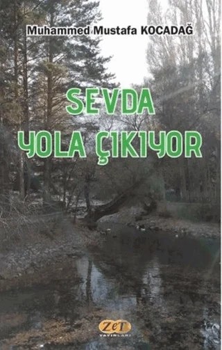 Sevda Yola Çıkıyor – Muhammed Mustafa Kocadağ – Zet Yayınları kitap kapağı