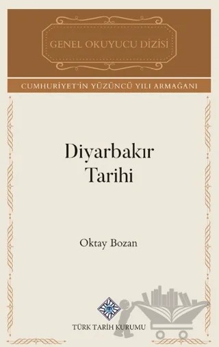 Diyarbakır Tarihi – Oktay Bozan – Türk Tarih Kurumu Yayınları kitap kapağı