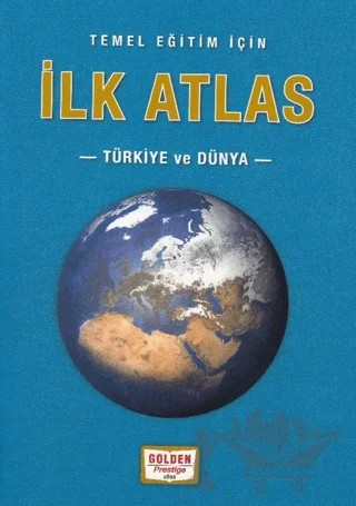 İlk Atlas – Kolektif – Golden Prestige Yayınları kitap kapağı