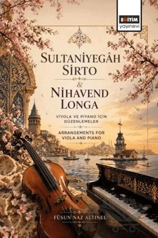 Sultaniyegâh Sirto & Nihavend Longa – Füsun Naz Altınel – Eğitim Yayınevi - Bilimsel Eserler kitap kapağı