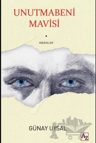 Unutmabeni Mavisi – Günay Uysal – Az Kitap kitap kapağı