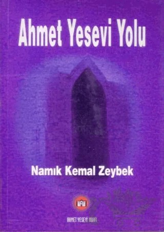 Ahmet Yesevi Yolu – Namık Kemal Zeybek – Ahmet Yesevi Vakfı Yayınları kitap kapağı