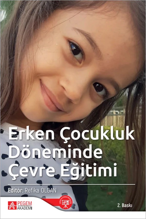 Erken Çocukluk Döneminde Çevre Eğitimi – Refika Olgan, Beyhan Ataş, Fatma Yalçın, Gaye Teksöz, Güliz Karaaslan Semiz – Pegem Akademi Yayıncılık kitap kapağı