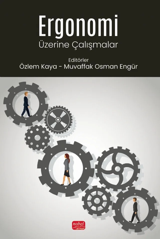 Ergonomi Üzerine Çalışmalar – Barış Kılıç, Behice Durgun, Berk İmer, Gülüşan Özgün Başıbüyük, Hüsre Gizem Akalp, Kadir Özkaya, Muhammed Fallaha, Muvaffak Osman Engür, Orhan Korhan, Özlem Kaya, Sarp Korkut Sümer, Serpil Aytaç, Velittin Kalınkara – Nobel Bilimsel Eserler kitap kapağı