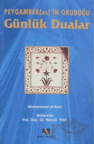 Peygamber(as)’in Okuduğu Günlük Dualar – Muhammed El-Kari – Ahsen Yayınları kitap kapağı