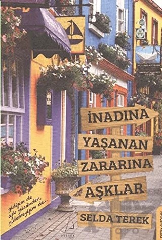 İnadına Yaşanan Zararına Aşklar – Selda Terek – Destek Yayınları kitap kapağı