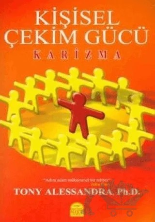 Kişisel Çekim Gücü Karizma – Tony Alessandra – Martı Yayınları kitap kapağı
