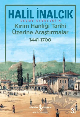 Kırım Hanlığı Tarihi Üzerine Araştırmalar 1441 - 1700 – Halil İnalcık – İş Bankası Kültür Yayınları kitap kapağı