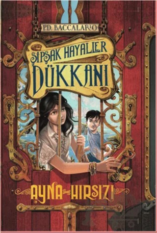 Şipşak Hayaller Dükkanı - Ayna Hırsızı – Pierdomenico Baccalario – Doğan Egmont Yayıncılık kitap kapağı