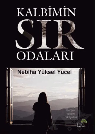 Kalbimin Sır Odaları – Nebiha Yüksel Yücel – Ahir Zaman kitap kapağı