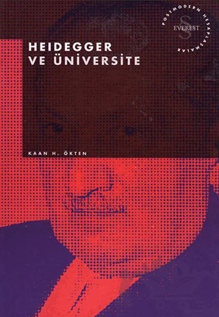 Heidegger ve Üniversite Postmodern Hesaplaşmalar – Kaan H. Ökten – Everest Yayınları kitap kapağı