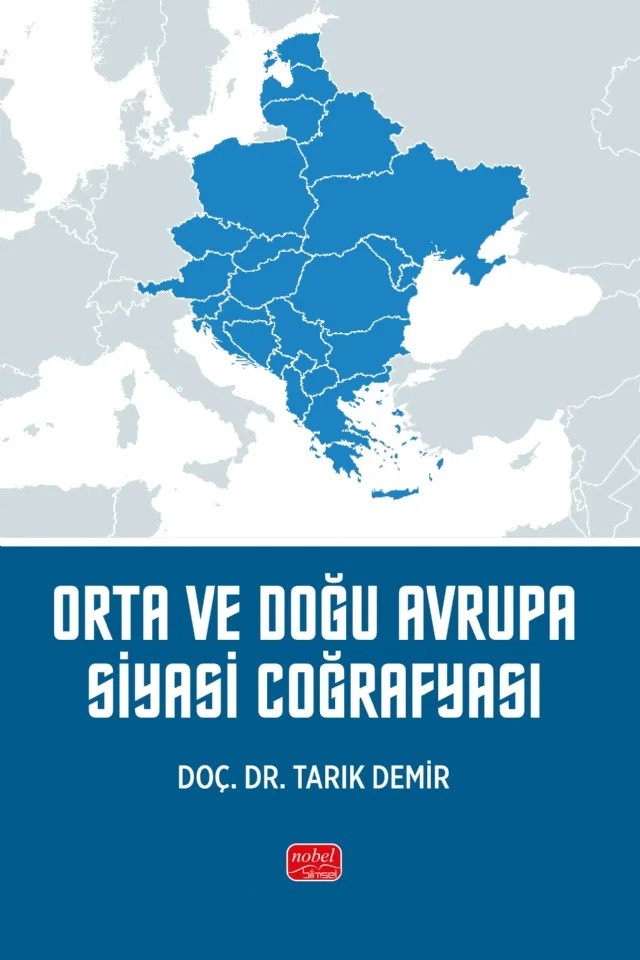 Orta ve Doğu Avrupa Siyasi Coğrafyası – Tarık Demir – Nobel Bilimsel Eserler kitap kapağı
