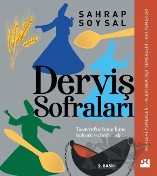 Derviş Sofraları: Tasavvufta Yeme İçme Kültürü ve Sofra Adabı – Sahrap Soysal – Doğan Kitap kitap kapağı