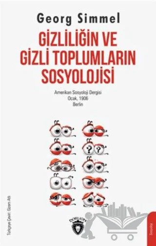 Gizliliğin Ve Gizli Toplumların Sosyolojisi – Georg Sımmel – Dorlion Yayınları kitap kapağı