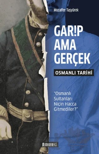 Garip Ama Gerçek - Osmanlı Tarihi – Muzaffer Taşyürek – Kahverengi Kitap kitap kapağı