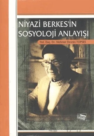 Niyazi Berkes’in Sosyoloji Anlayışı – Mehmet Devrim Topses – Anı Yayıncılık kitap kapağı