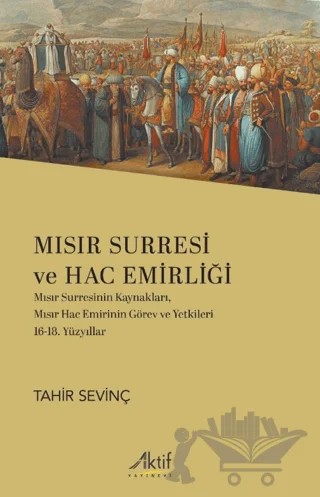 Mısır Surresi ve Hac Emirliği – Tahir Sevinç – Aktif Yayınevi kitap kapağı