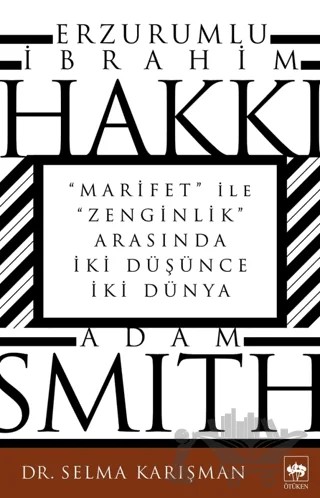 Erzurumlu İbrahim Hakkı ve Adam Smith – Selma Karışman – Ötüken Neşriyat kitap kapağı