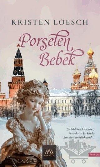 Porselen Bebek – Kristen Loesch – Arkadya Yayınları kitap kapağı